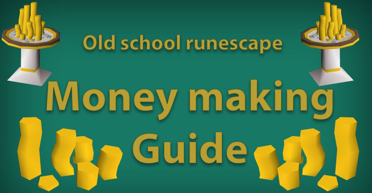 Old School Runescape Money Making Guide
