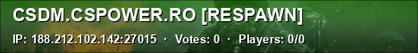 CSDM.CSPOWER.RO [RESPAWN]